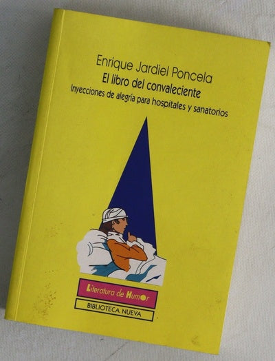 El libro del convaleciente (inyecciones de alegría para hospitales y sanatorios)