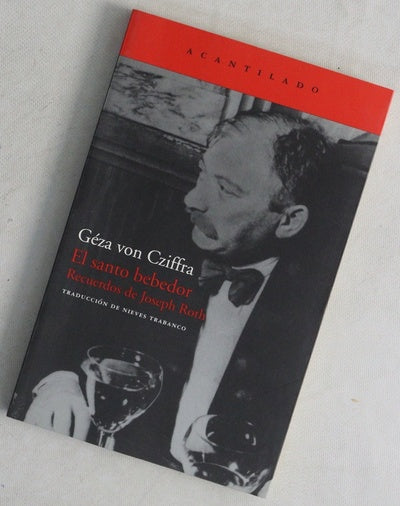 El santo bebedor recuerdos de Joseph Roth