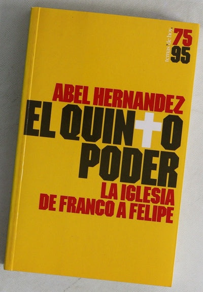El quinto poder la Iglesia, de Franco a Felipe