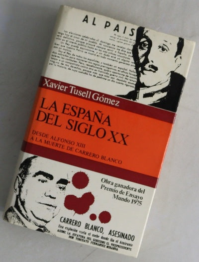 La España del siglo XX desde Alfonso XIII a la muerte de Carrero Blanco...