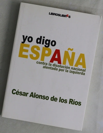 Yo digo España contra la disolución nacional alentada por la izquierda