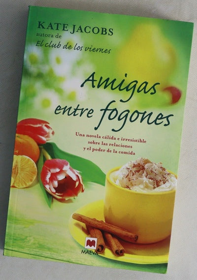 Amigas entre fogones : una novela cálida e irresistible sobre las relaciones y el poder de la comida