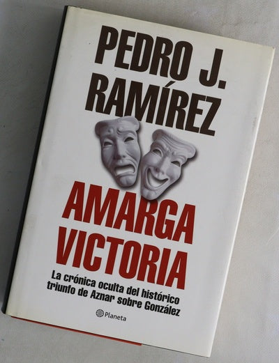 Amarga victoria la crónica oculta del histórico triunfo de Aznar sobre González