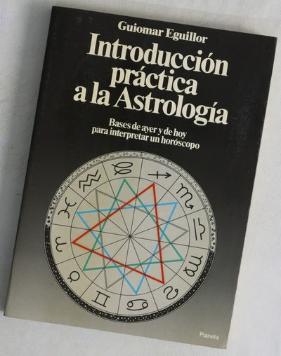 Introducción práctica a la astrología : bases de ayer y de hoy para interpretar un horóscopo