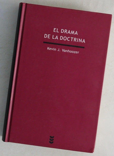 El drama de la doctrina una perspectiva canónico-lingüística de la teología cristiana