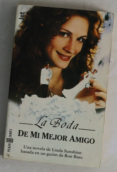 La boda de mi mejor amigo : una novela de Linda Sunshine basada en un guión de Ron Bass