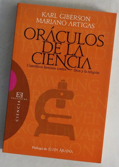 Oráculos de la ciencia : científicos famosos contra Dios y la religión