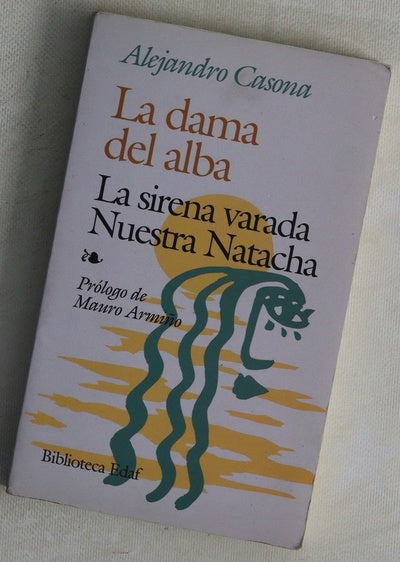 La dama del alba ; La sirena varada ; Nuestra Natacha