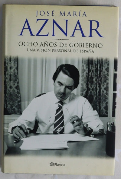 Ocho años de gobierno una visión personal de España