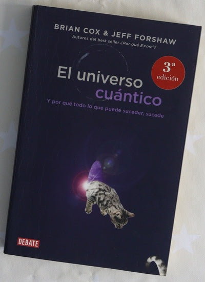 El universo cuántico : y por qué todo lo que puede suceder, sucede