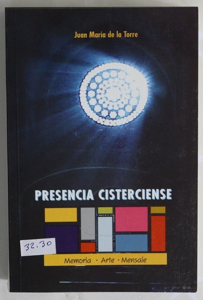 Presencia cisterciense memoria, arte, mensaje