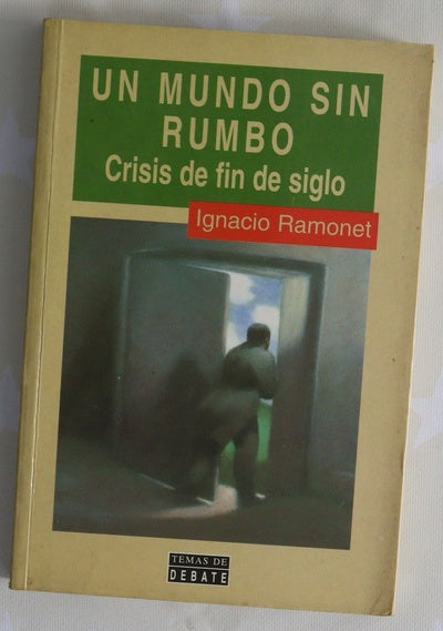 Un mundo sin rumbo crisis de fin de siglo