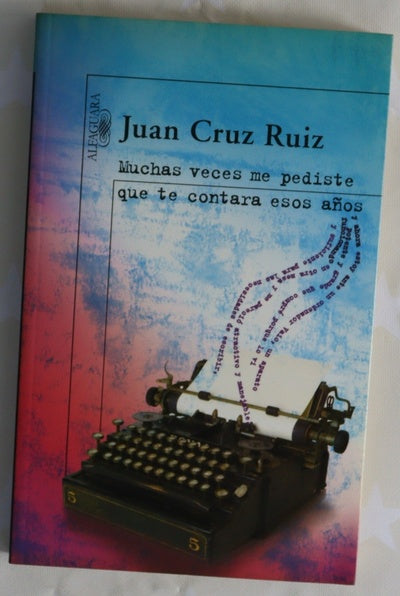 Muchas veces me pediste que te contara esos años