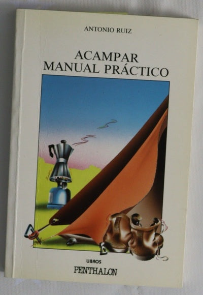 Acampar, manual práctico