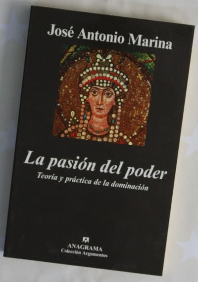 La pasión del poder teoría y práctica de la dominación