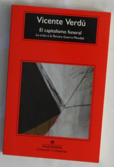 El capitalismo funeral la crisis o la tercera guerra mundial