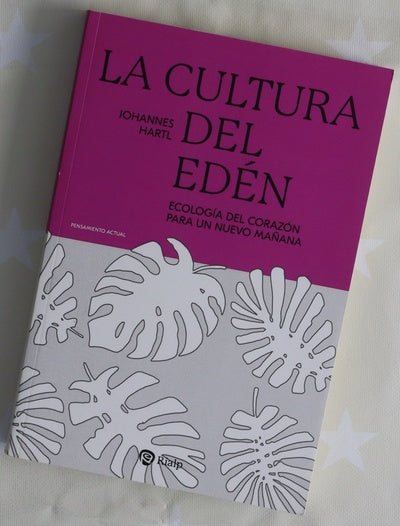 La cultura del Edén : ecología del corazón para un nuevo mañana