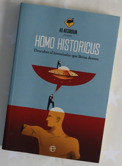 Homo historicus : descubre al historiador que llevas dentro