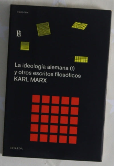 La ideología alemana (I) y otros escritos filosóficos