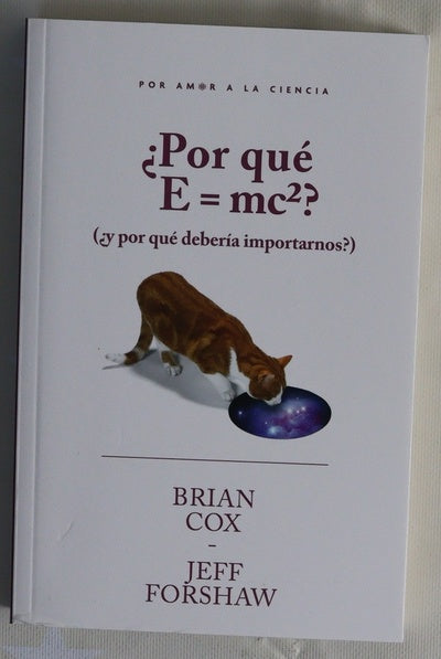 ¿Por qué E = mc²? : (¿y por qué debería importarnos?)
