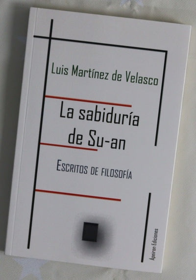 La sabiduría de Su-An : escritos de filosofía