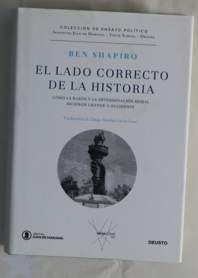 El lado correcto de la historia : cómo la razón y la determinación moral hicieron grande a Occidente