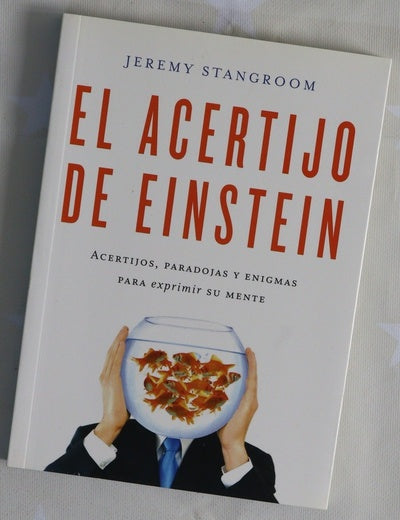 El acertijo de Einstein : acertijos, paradojas y enigmas para "exprimir" su mente