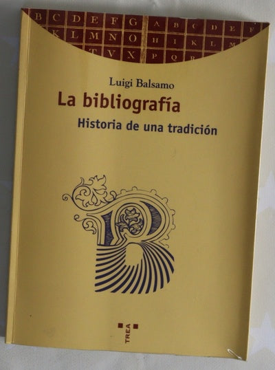 La Bibliografía. Historia De Una Tradición La Bibliografía. Historia De Una Tradición