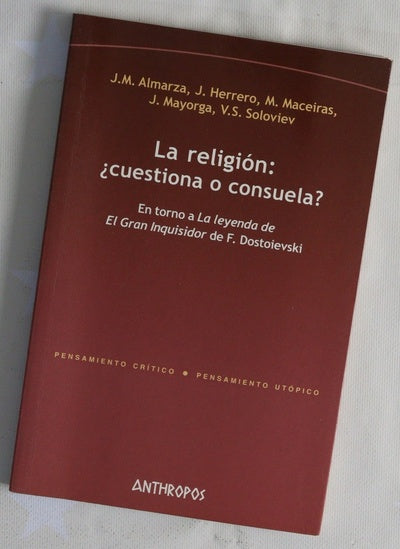 La religión: ¿cuestiona o consuela? en torno a "La leyenda de El Gran Inquisidor" de F. Dostoievski