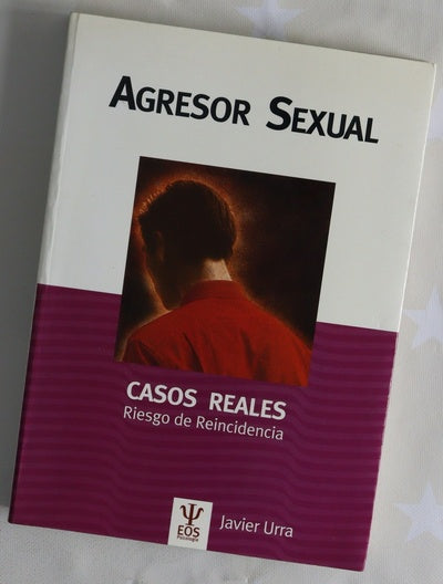 Agresor sexual casos reales : riesgos de reincidencia