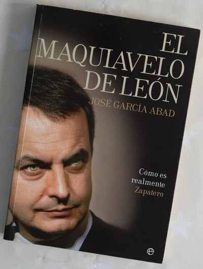 El Maquiavelo de León cómo es en realidad Zapatero