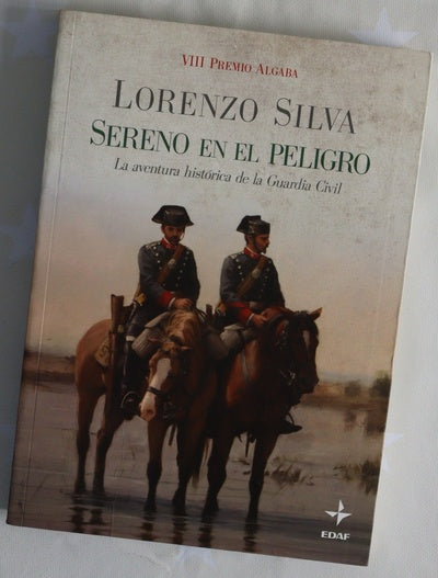 Sereno en el peligro la aventura histórica de la Guardia Civil