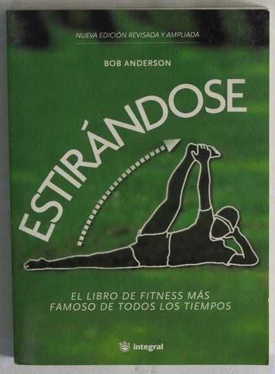 Estirándose guía completa de estiramientos para tonificar, flexibilizar y relajar el cuerpo