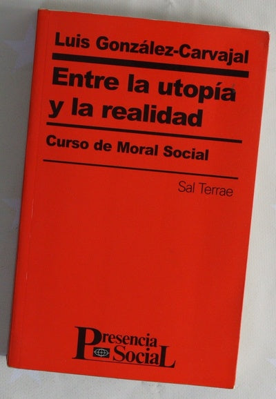 Entre la utopía y la realidad curso de moral social