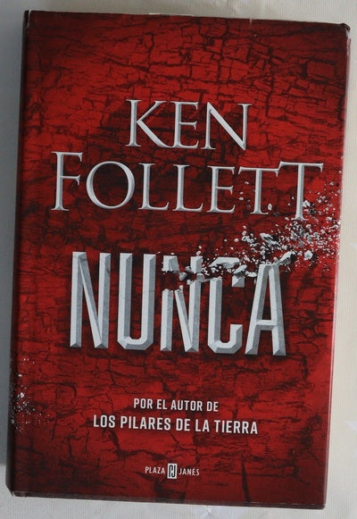 Nunca :  Por el autor de Los pilares de la Tierra