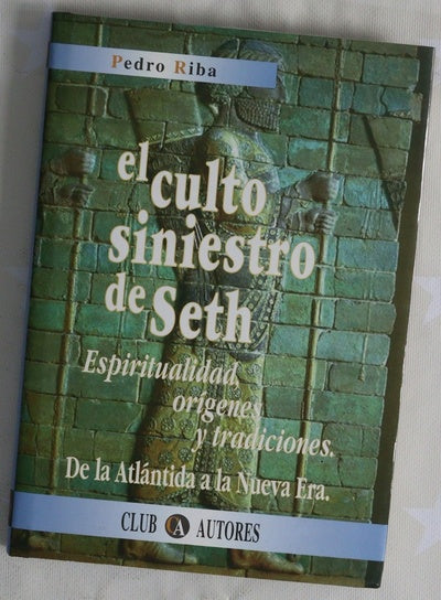 El culto siniestro de Seth espiritualidad, orígenes y tradiciones : de la Atlántida a la Nueva Era