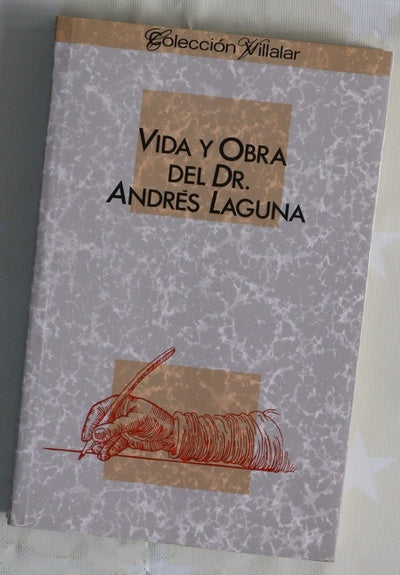 Vida y obra del doctor Andrés Laguna