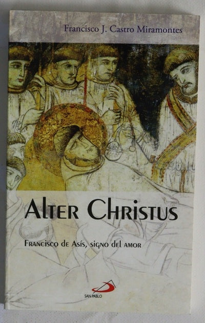 Alter Christus Francisco de Asís, signo de amor