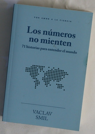 Los números no mienten : 71 historias para entender el mundo