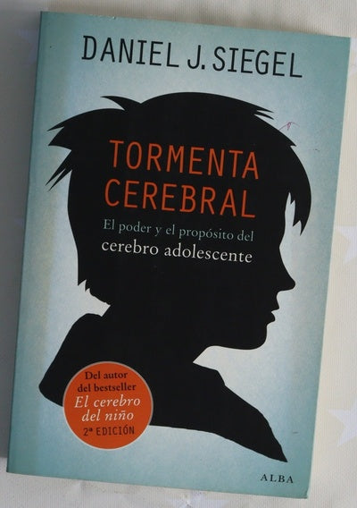 Tormenta cerebral : el poder y el propósito del cerebro adolescente