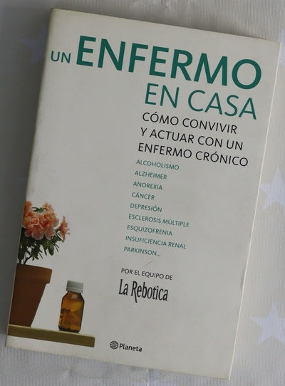 Un enfermo en casa cómo convivir y actuar con un enfermo crónico