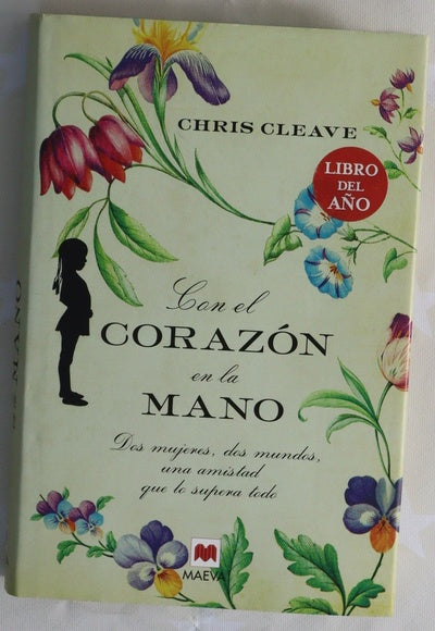 Con el corazón en la mano : dos mujeres, dos mundos, una amistad que lo supera todo