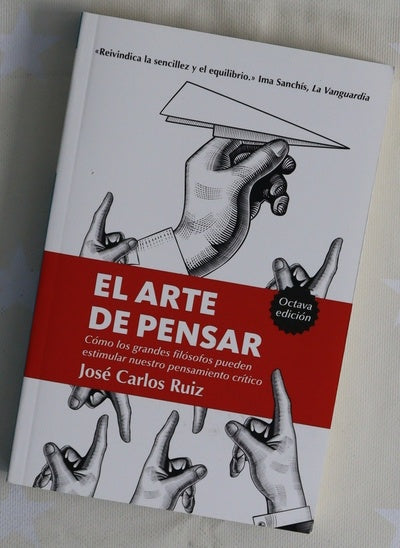 El arte de pensar : cómo los grandes filósofos pueden estimular nuestro pensamiento crítico