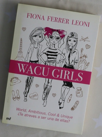 WACU girls : world, ambitious, cool & uniques, ¿te atreves a ser una de ellas?