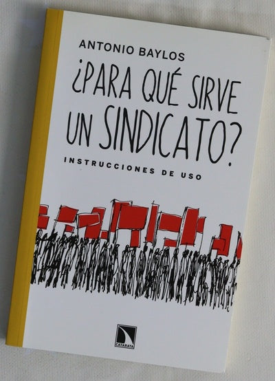 ¿Para qué sirve un sindicato? : instrucciones de uso