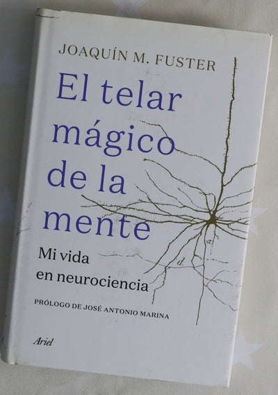 El telar mágico de la mente : mi vida en neurociencia