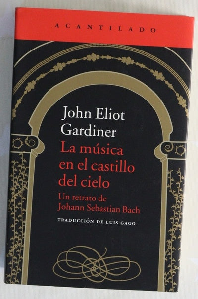 La música en el castillo del cielo : un retrato de Johann Sebastian Bach