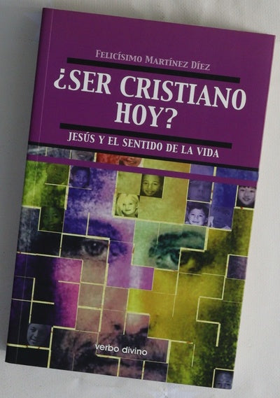 ¿Ser cristiano hoy? Jesús y el sentido de la vida