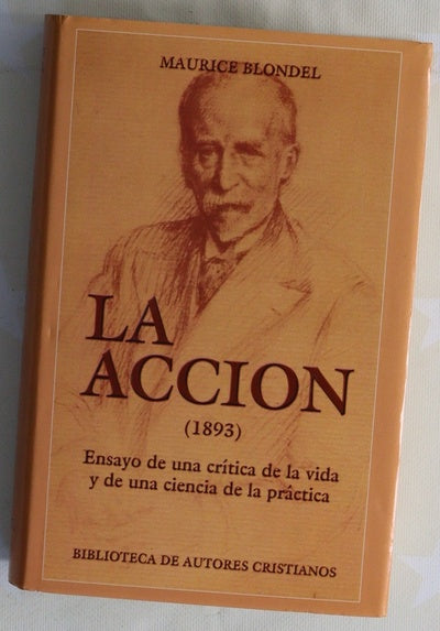 La acción (1893) : ensayo de una crítica de la vida y de una ciencia de la práctica