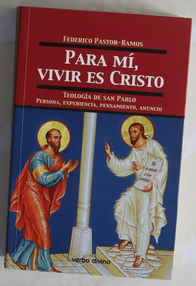 Para mí, vivir es Cristo teología de San Pablo : persona, experiencia, pensamiento, anuncio